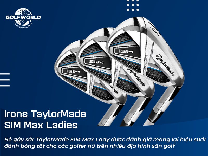 Gậy sắt TaylorMade SIM Max dành cho nữ gây ấn tượng ngay từ ánh nhìn đầu tiên
