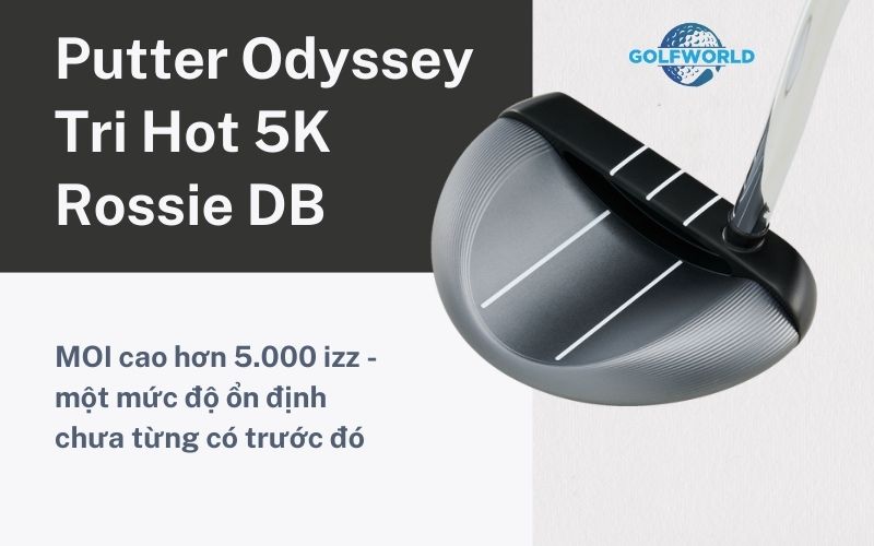Gậy Putter Odyssey Tri Hot 5K Rossie DB thời thượng